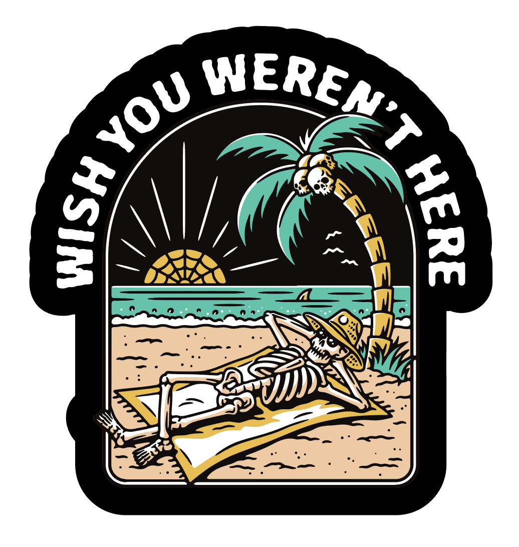 Wish You Weren't Here Sticker